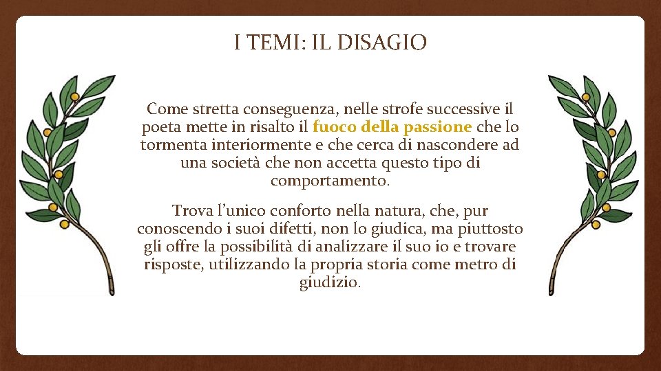 I TEMI: IL DISAGIO Come stretta conseguenza, nelle strofe successive il poeta mette in