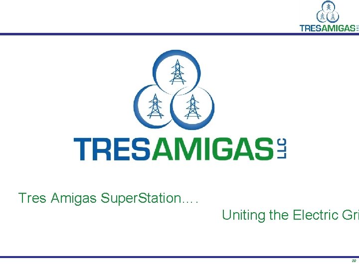 Tres Amigas Super. Station…. Uniting the Electric Gri 20 