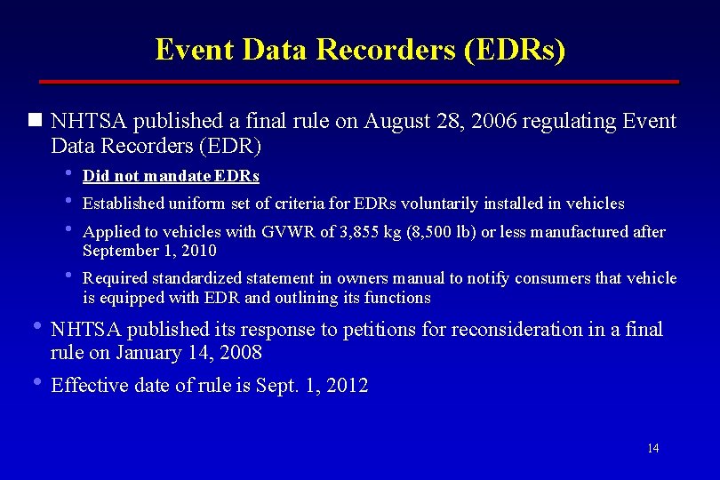 Event Data Recorders (EDRs) n NHTSA published a final rule on August 28, 2006