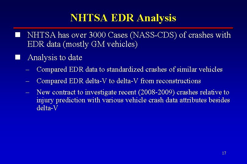 NHTSA EDR Analysis n NHTSA has over 3000 Cases (NASS-CDS) of crashes with EDR