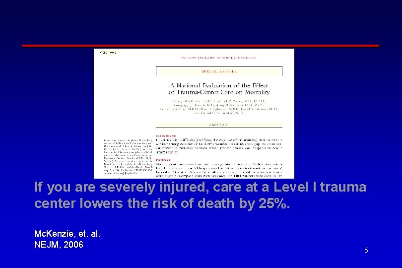 If you are severely injured, care at a Level I trauma center lowers the