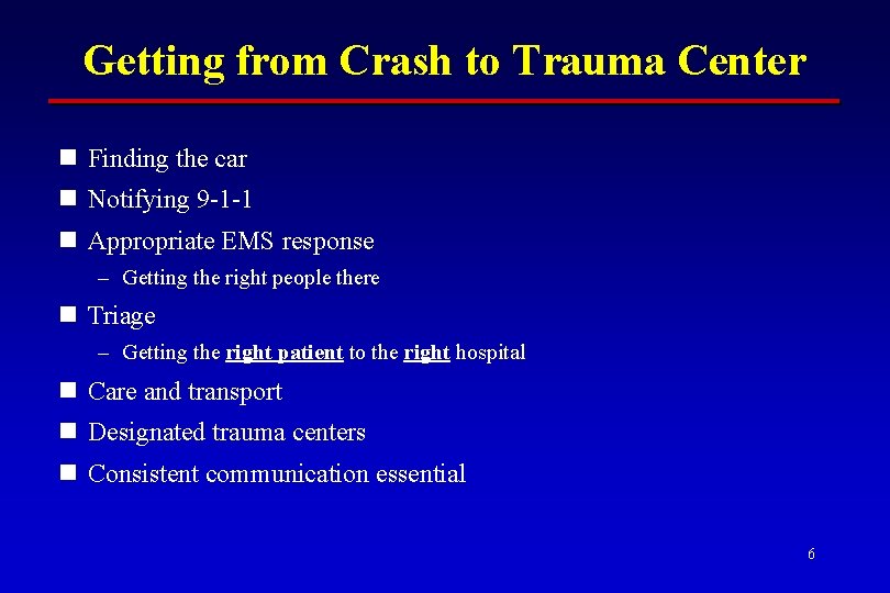 Getting from Crash to Trauma Center n Finding the car n Notifying 9 -1