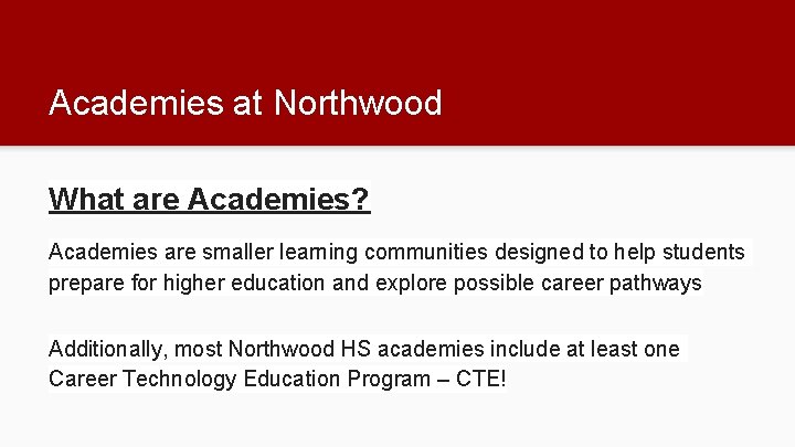 Academies at Northwood What are Academies? Academies are smaller learning communities designed to help