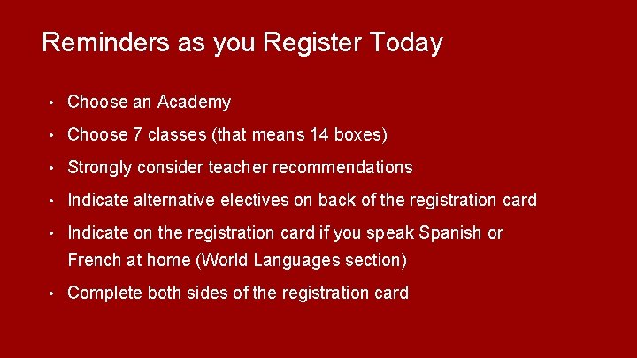 Reminders as you Register Today • Choose an Academy • Choose 7 classes (that