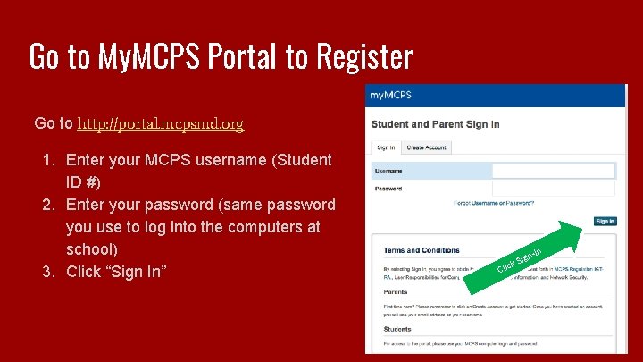 Go to My. MCPS Portal to Register Go to http: //portal. mcpsmd. org 1.