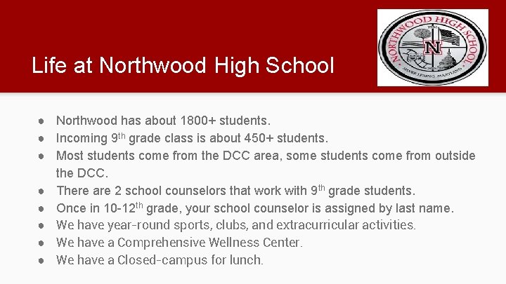 Life at Northwood High School ● Northwood has about 1800+ students. ● Incoming 9