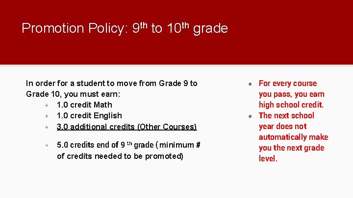 Promotion Policy: 9 th to 10 th grade In order for a student to