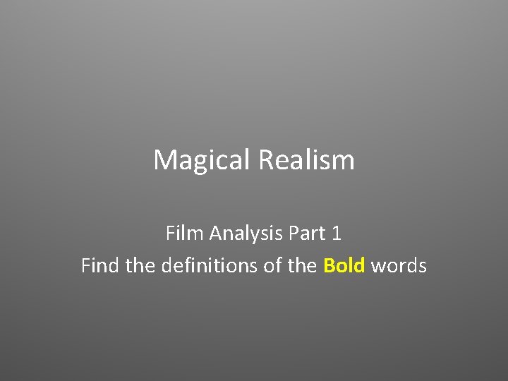 Magical Realism Film Analysis Part 1 Find the definitions of the Bold words 
