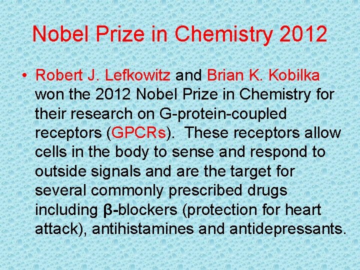 Nobel Prize in Chemistry 2012 • Robert J. Lefkowitz and Brian K. Kobilka won