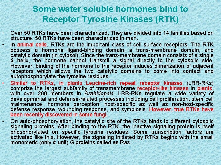 Some water soluble hormones bind to Receptor Tyrosine Kinases (RTK) • • Over 50