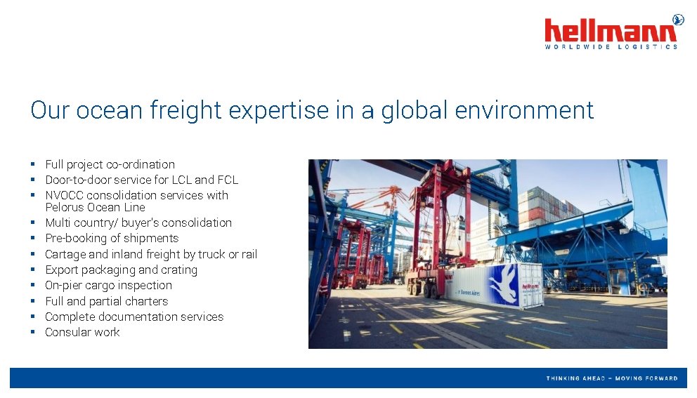 Our ocean freight expertise in a global environment § Full project co-ordination § Door-to-door