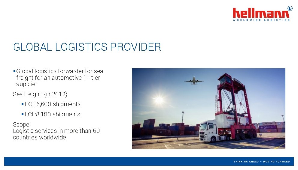 GLOBAL LOGISTICS PROVIDER § Global logistics forwarder for sea freight for an automotive 1