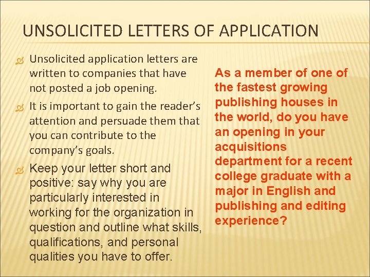 UNSOLICITED LETTERS OF APPLICATION Unsolicited application letters are written to companies that have not