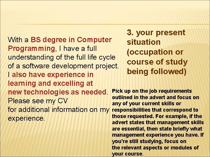 3. your present With a BS degree in Computer situation Programming, I have a