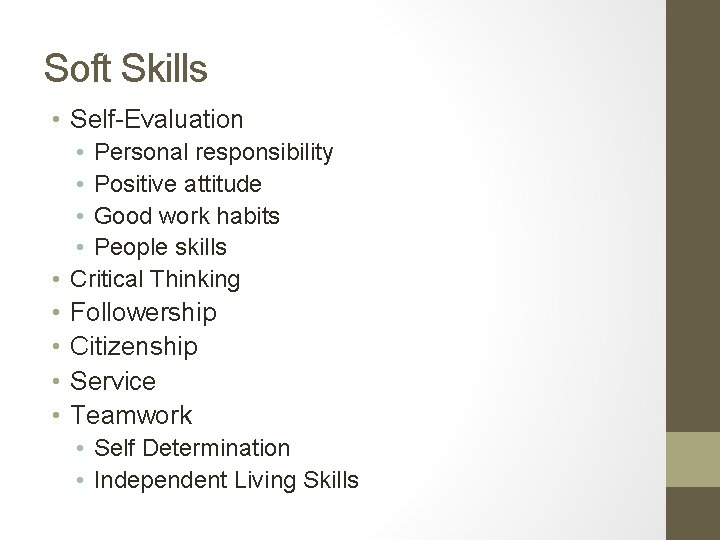 Soft Skills • Self-Evaluation • Personal responsibility • Positive attitude • Good work habits