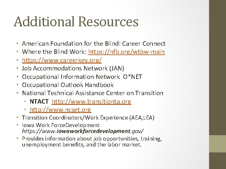 Additional Resources • • American Foundation for the Blind: Career Connect Where the Blind