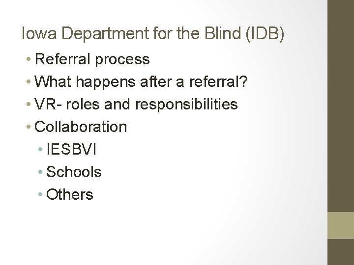 Iowa Department for the Blind (IDB) • Referral process • What happens after a