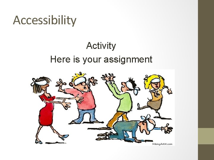 Accessibility Activity Here is your assignment 