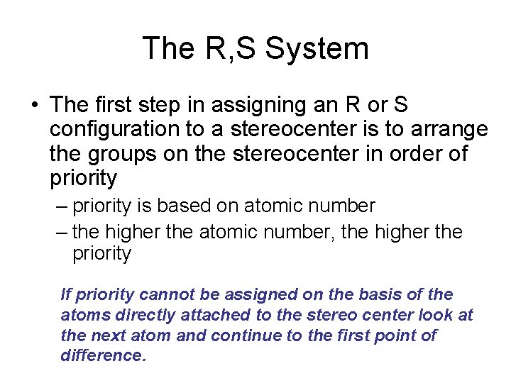 The R, S System • The first step in assigning an R or S The R, S System • The first step in assigning an R or S