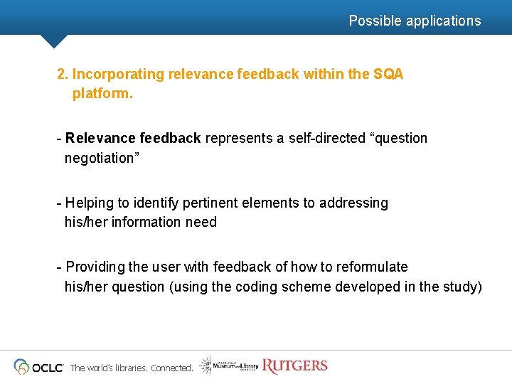 Possible applications 2. Incorporating relevance feedback within the SQA platform. - Relevance feedback represents