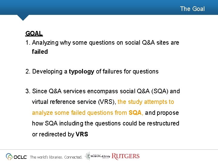 The Goal GOAL 1. Analyzing why some questions on social Q&A sites are failed