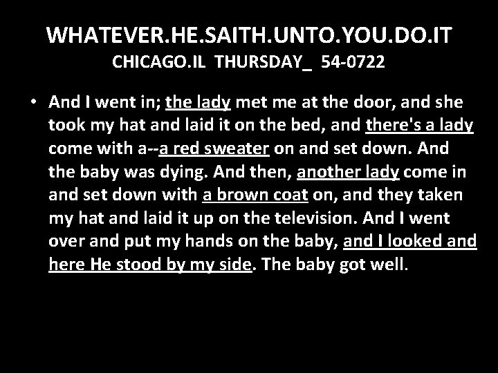 WHATEVER. HE. SAITH. UNTO. YOU. DO. IT CHICAGO. IL THURSDAY_ 54 -0722 • And