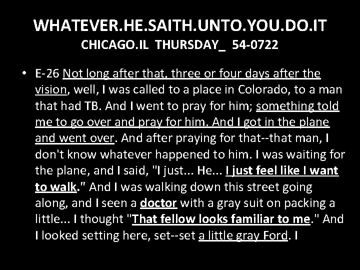 WHATEVER. HE. SAITH. UNTO. YOU. DO. IT CHICAGO. IL THURSDAY_ 54 -0722 • E-26