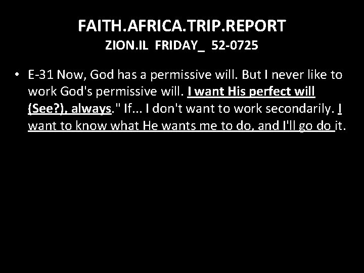 FAITH. AFRICA. TRIP. REPORT ZION. IL FRIDAY_ 52 -0725 • E-31 Now, God has