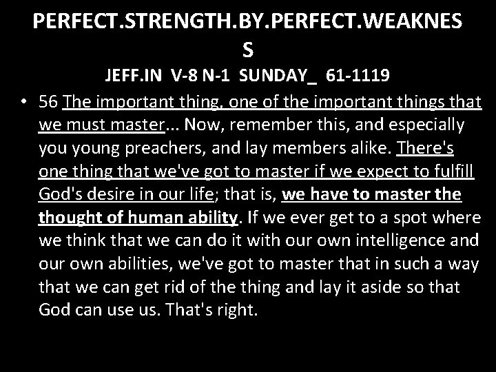 PERFECT. STRENGTH. BY. PERFECT. WEAKNES S JEFF. IN V-8 N-1 SUNDAY_ 61 -1119 •