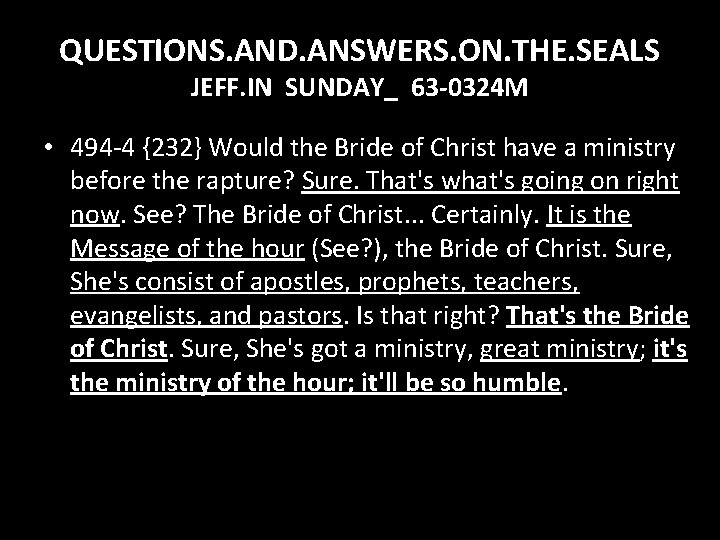 QUESTIONS. AND. ANSWERS. ON. THE. SEALS JEFF. IN SUNDAY_ 63 -0324 M • 494