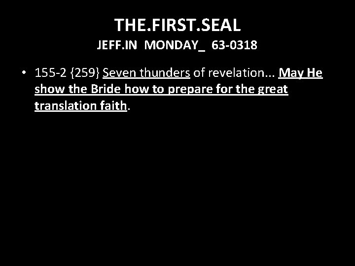 THE. FIRST. SEAL JEFF. IN MONDAY_ 63 -0318 • 155 -2 {259} Seven thunders