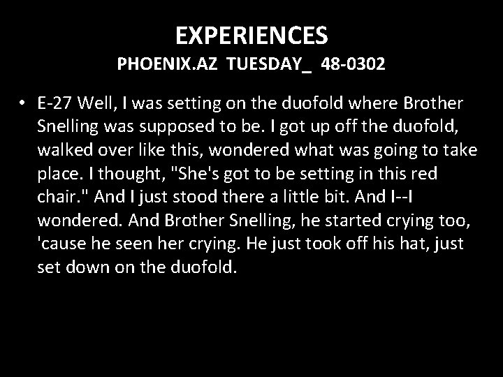 EXPERIENCES PHOENIX. AZ TUESDAY_ 48 -0302 • E-27 Well, I was setting on the