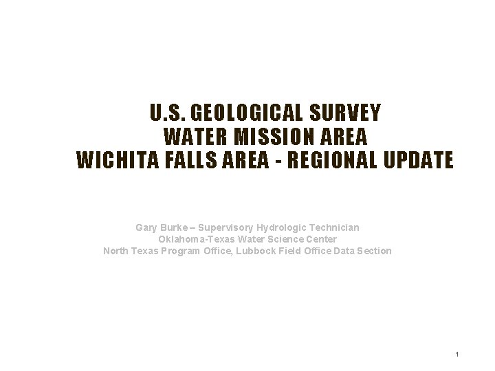 U. S. GEOLOGICAL SURVEY WATER MISSION AREA WICHITA FALLS AREA - REGIONAL UPDATE Gary