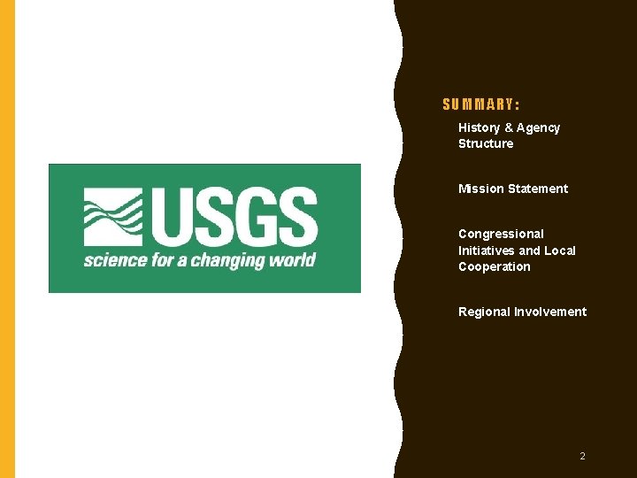 SUMMARY: • History & Agency Structure • Mission Statement • Congressional Initiatives and Local