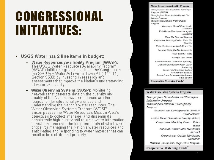 CONGRESSIONAL INITIATIVES: • USGS Water has 2 line items in budget: – Water Resources