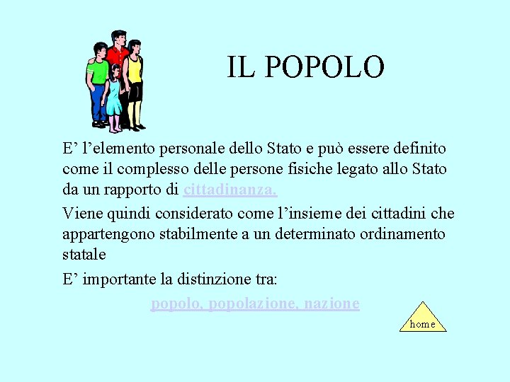 IL POPOLO E’ l’elemento personale dello Stato e può essere definito come il complesso