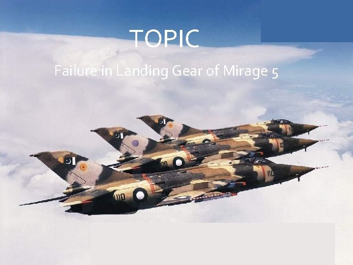 TOPIC Failure in Landing Gear of Mirage 5 