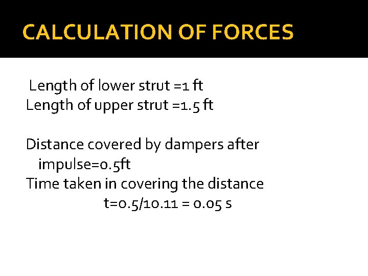 CALCULATION OF FORCES Length of lower strut =1 ft Length of upper strut =1.