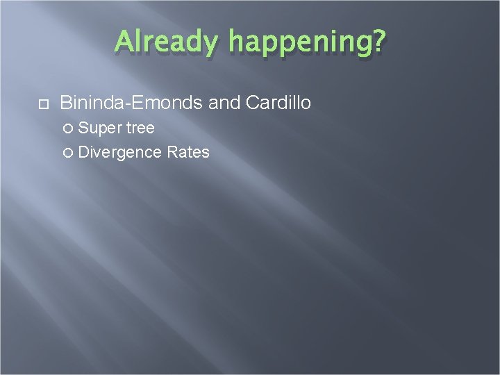 Already happening? Bininda-Emonds and Cardillo Super tree Divergence Rates 