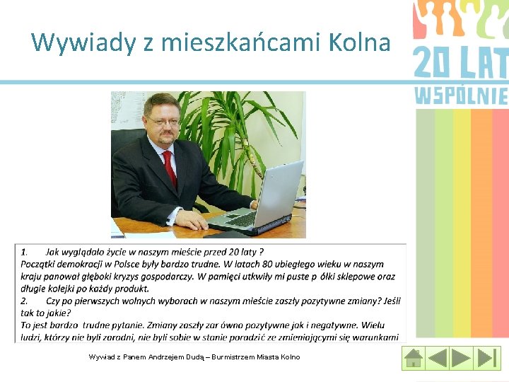 Wywiady z mieszkańcami Kolna Wywiad z Panem Andrzejem Dudą – Burmistrzem Miasta Kolno 