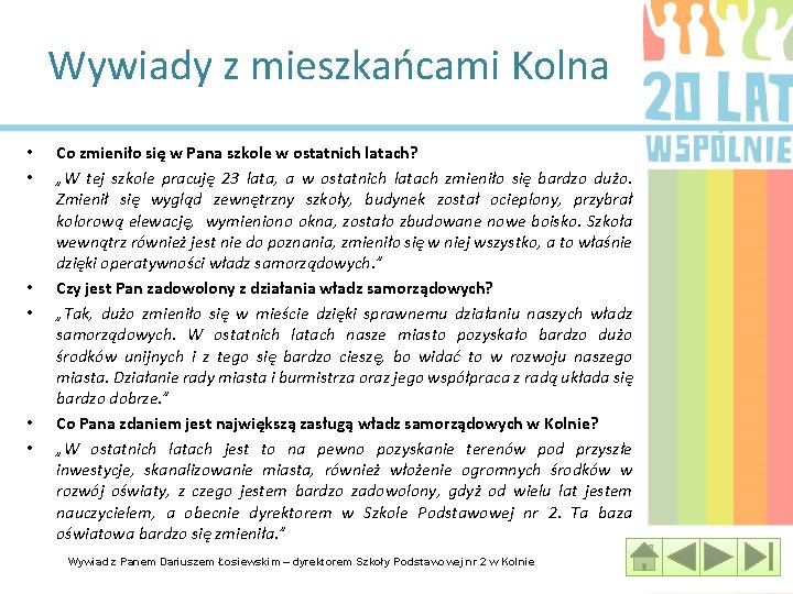 Wywiady z mieszkańcami Kolna • • • Co zmieniło się w Pana szkole w