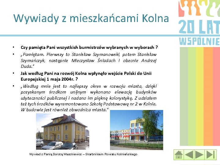 Wywiady z mieszkańcami Kolna • • Czy pamięta Pani wszystkich burmistrzów wybranych w wyborach