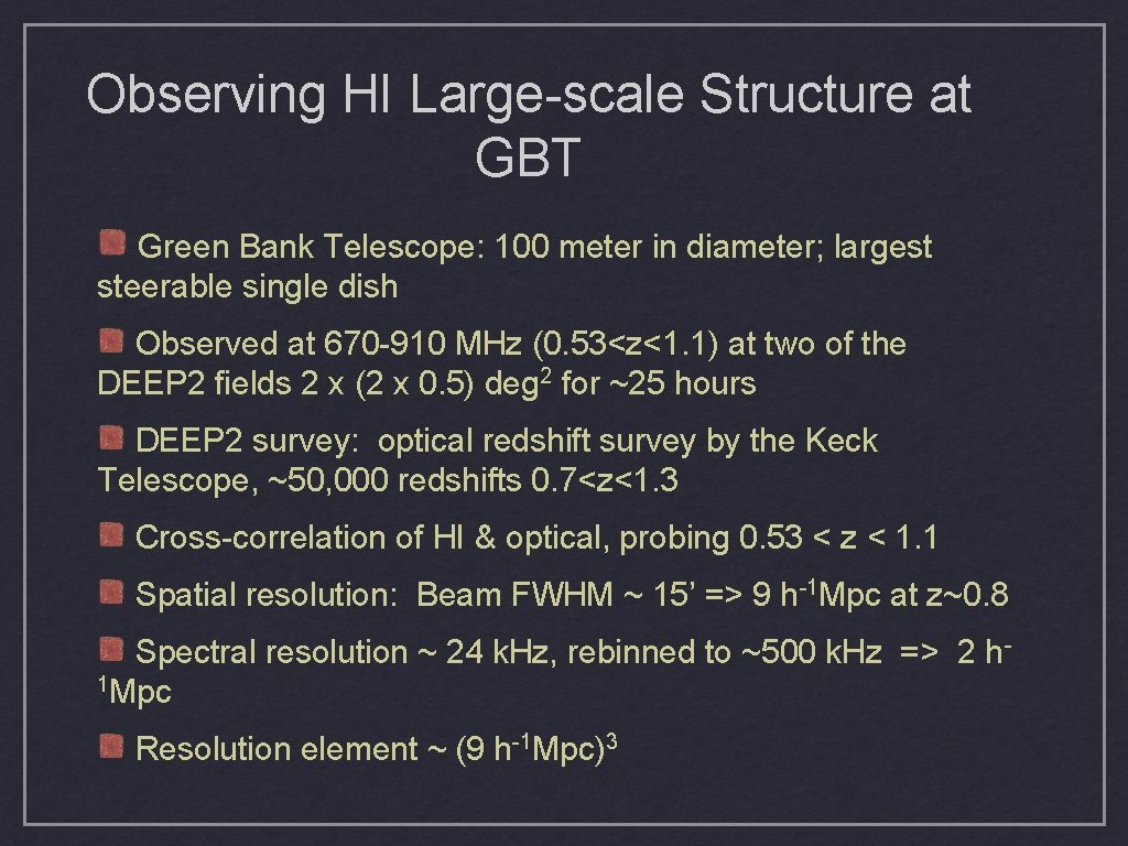 Observing HI Large-scale Structure at GBT Green Bank Telescope: 100 meter in diameter; largest Observing HI Large-scale Structure at GBT Green Bank Telescope: 100 meter in diameter; largest