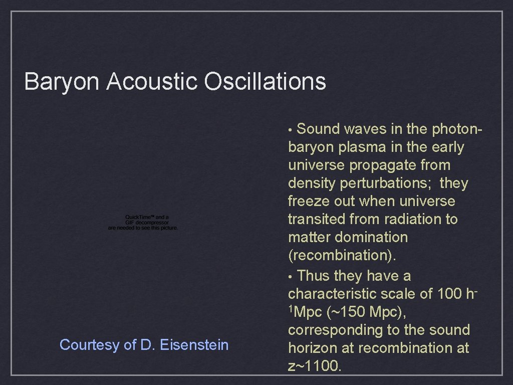 Baryon Acoustic Oscillations Sound waves in the photonbaryon plasma in the early universe propagate Baryon Acoustic Oscillations Sound waves in the photonbaryon plasma in the early universe propagate