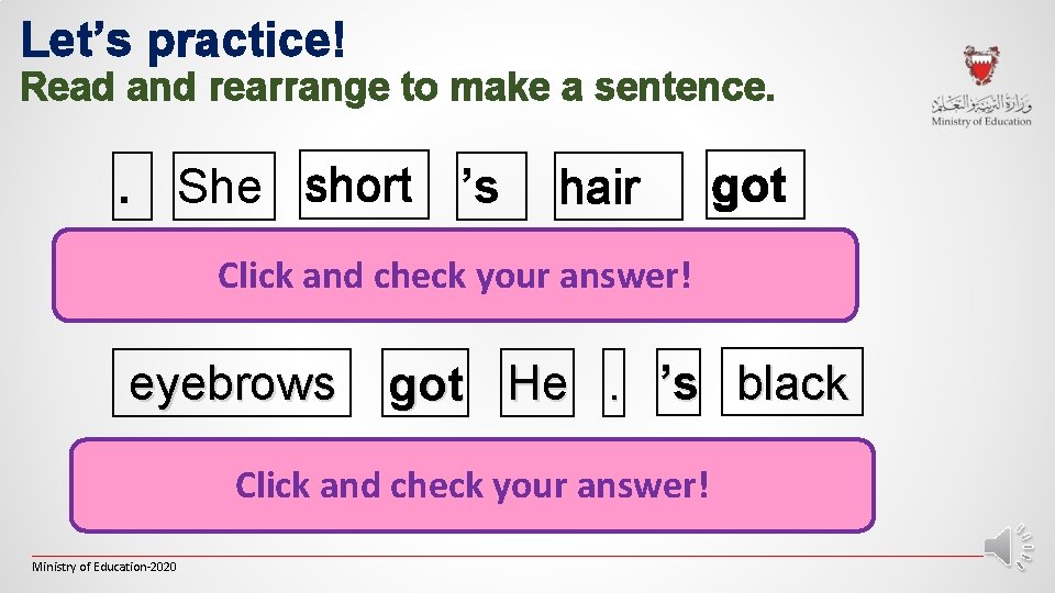 Let’s practice! Read and rearrange to make a sentence. . She short ’s hair Let’s practice! Read and rearrange to make a sentence. . She short ’s hair