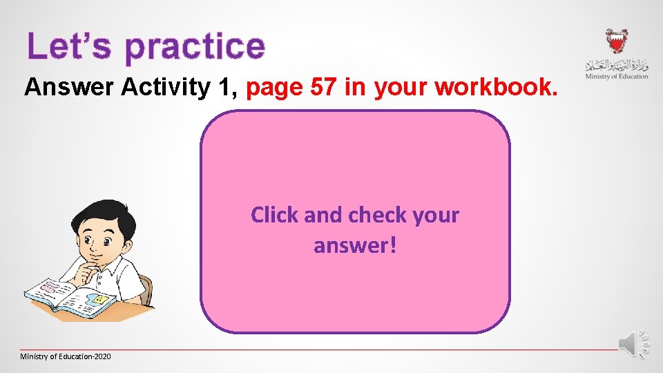 Let’s practice Answer Activity 1, page 57 in your workbook. 1. I’ve got short Let’s practice Answer Activity 1, page 57 in your workbook. 1. I’ve got short