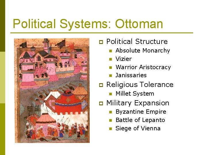Political Systems: Ottoman p Political Structure n n p Religious Tolerance n p Absolute