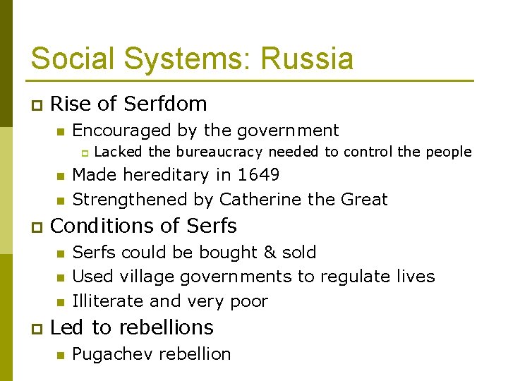 Social Systems: Russia p Rise of Serfdom n Encouraged by the government p n