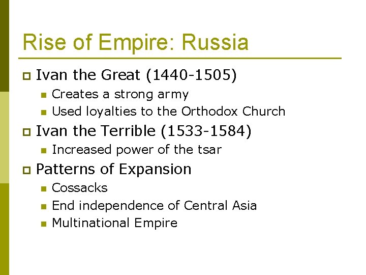 Rise of Empire: Russia p Ivan the Great (1440 -1505) n n p Ivan