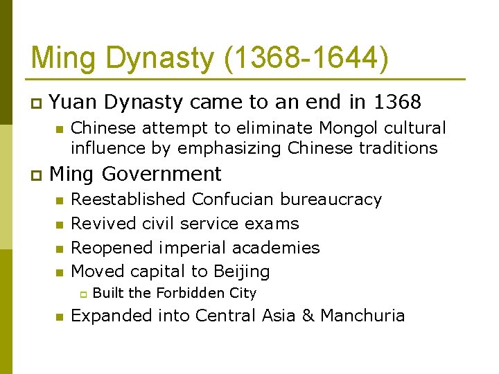 Ming Dynasty (1368 -1644) p Yuan Dynasty came to an end in 1368 n